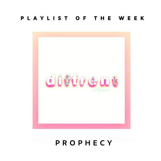 Playlist of the Week: PROPHECY @alovemylove - Buti Yoga