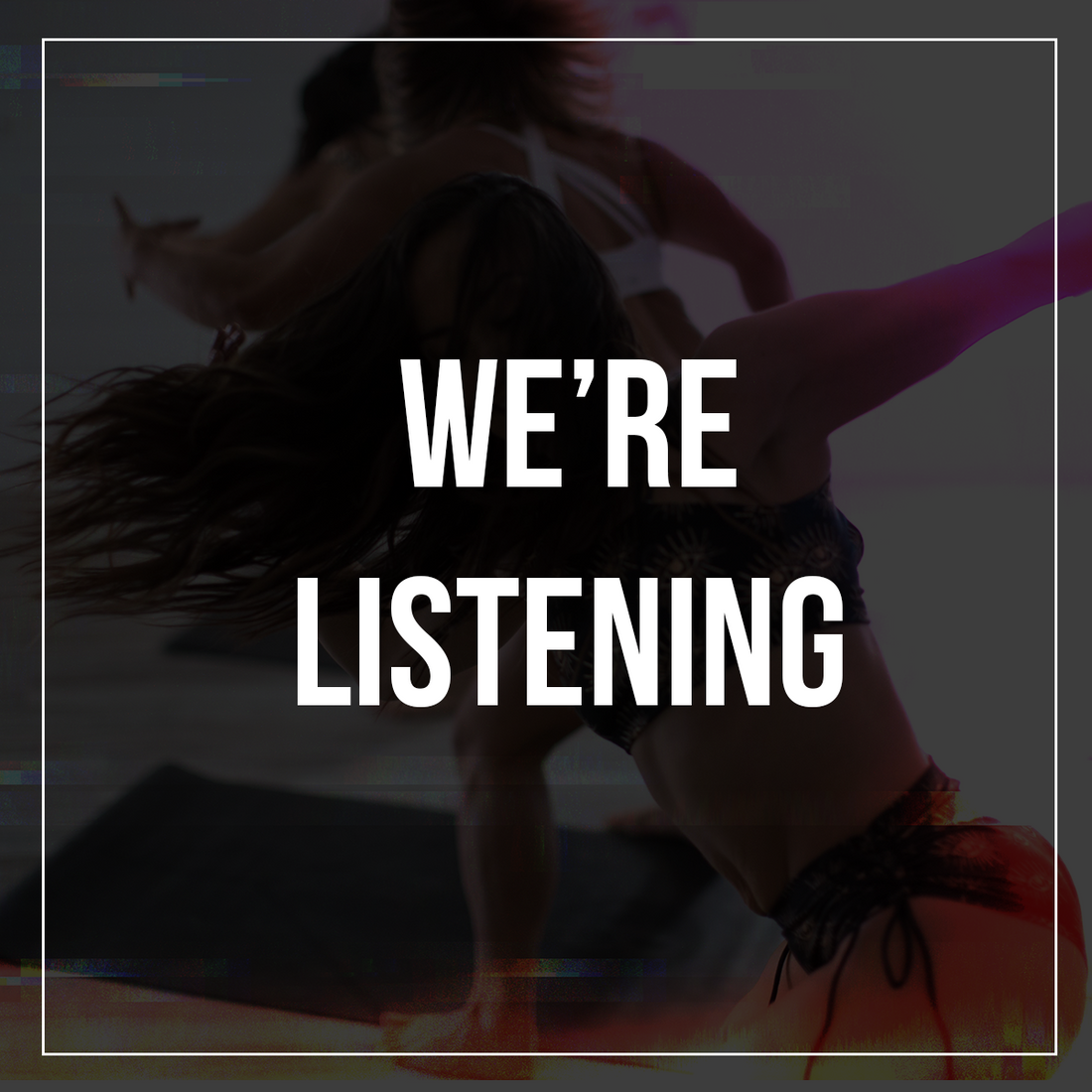 We're Listening - Buti Yoga